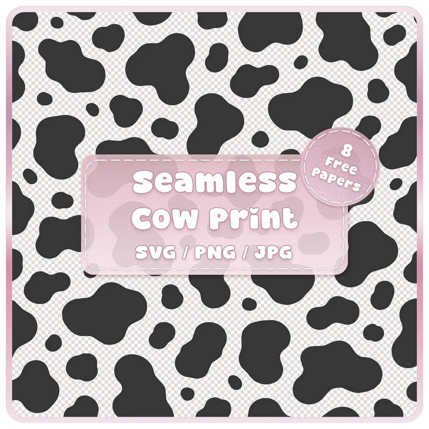 Seamless cow print pattern SVG PNG JPG digital download with black cow spots, 8 free papers and pink product label