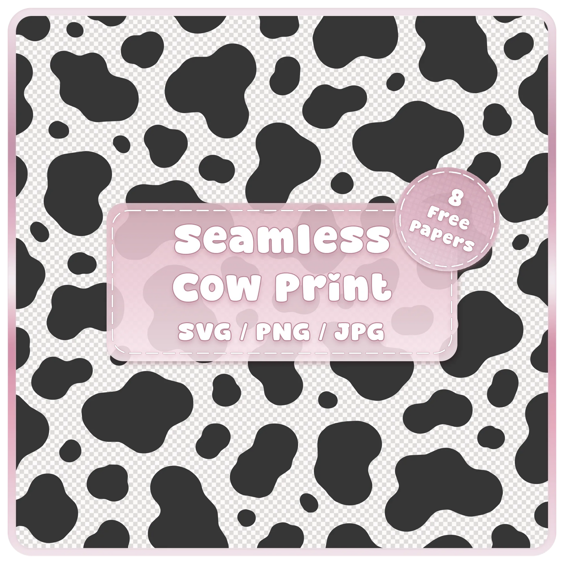 Seamless cow print pattern SVG PNG JPG digital download with black cow spots, 8 free papers and pink product label