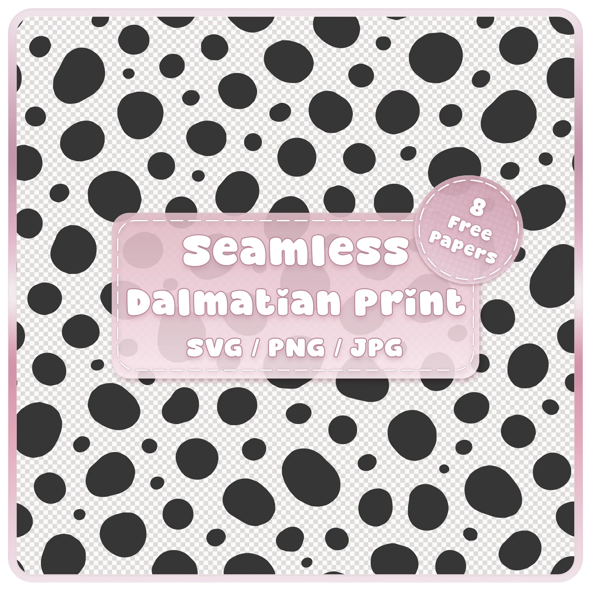 Seamless Dalmatian animal print pattern SVG PNG JPG digital download with black spots on transparent background and pink product label
