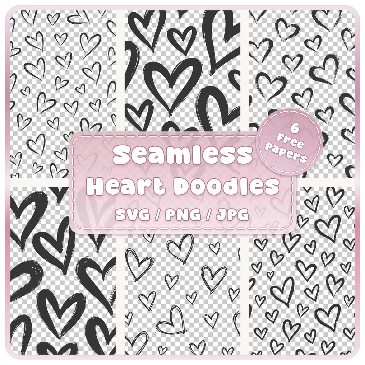 6 doodle heart seamless patterns SVG PNG JPG digital download featuring hand drawn scribble and brush heart pattern overlays with 6 free colour papers